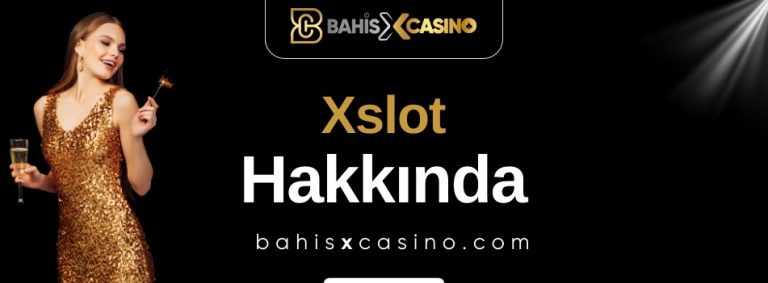 Xslot Hakkında