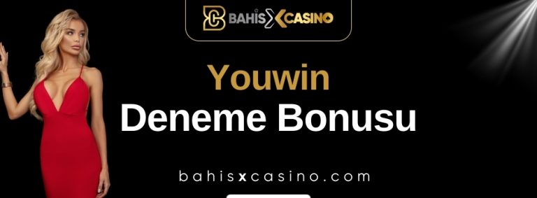 Youwin Deneme Bonusu