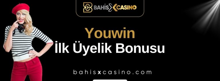 Youwin İlk Üyelik Bonusu
