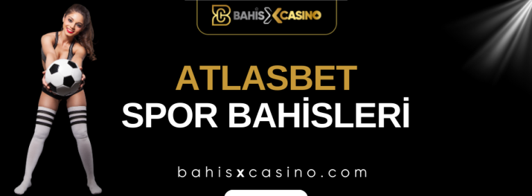 Atlasbet Spor Bahisleri