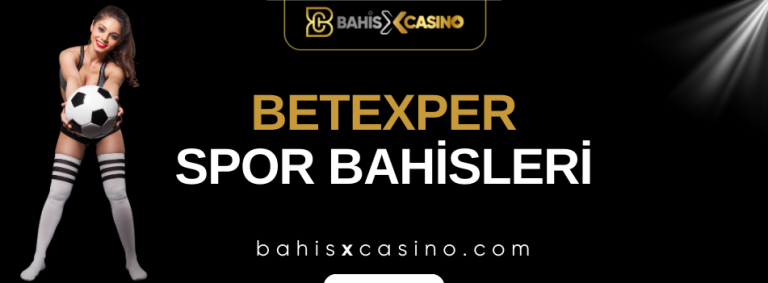 Betexper Spor Bahisleri