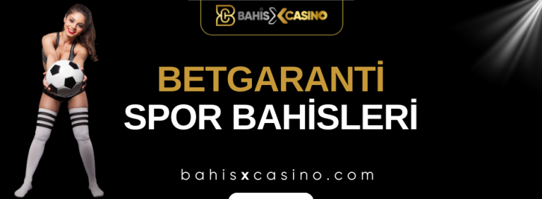Betgaranti Spor Bahisleri