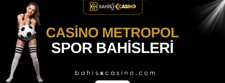 Casinometropol Spor Bahisleri