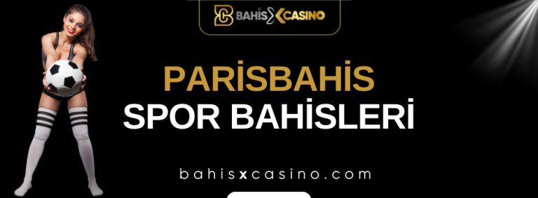 Parisbahis Spor Bahisleri