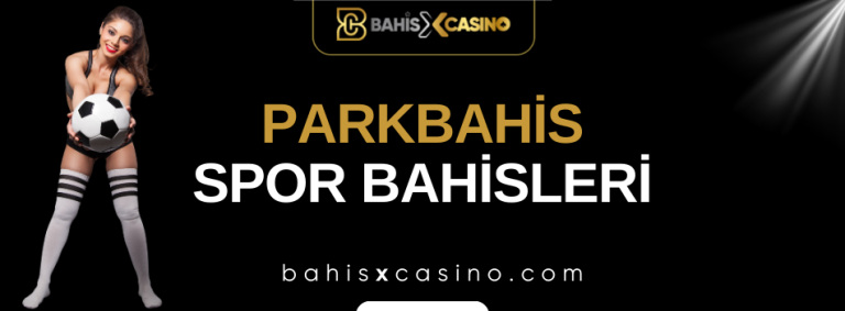 Parkbahis Spor Bahisleri