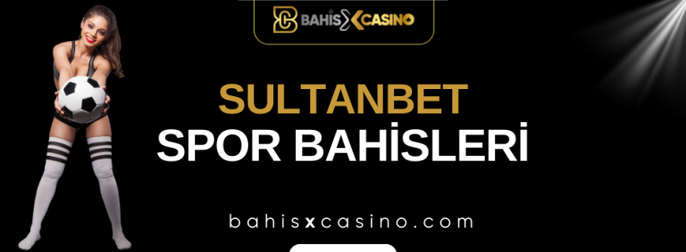 Sultanbet Spor Bahisleri