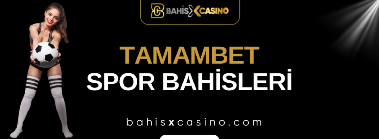 Tamambet Spor Bahisleri