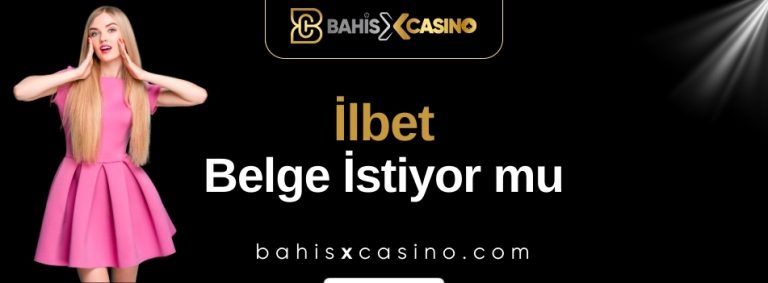 İlbet Belge İstiyor mu